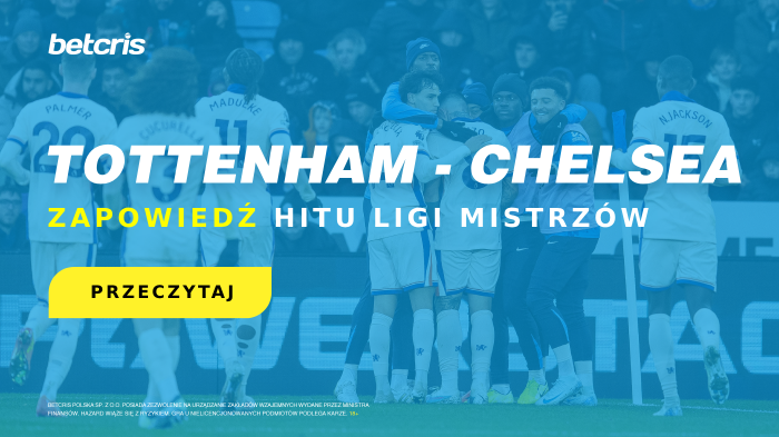 Tottenham - Chelsea - zapowiedź spotkania